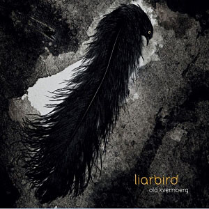 OLA KVERNBERG - Liarbird cover 