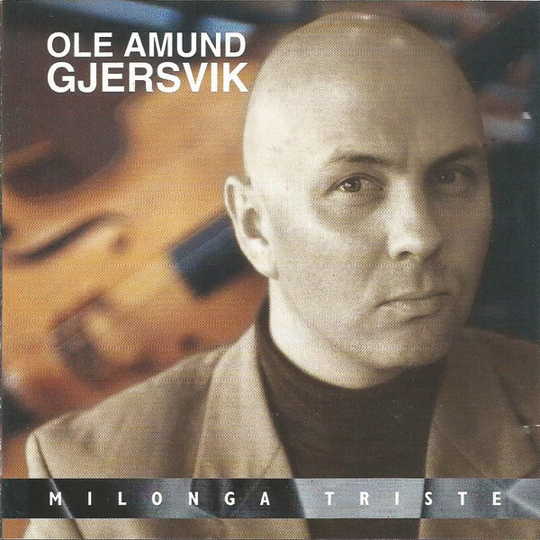 OLE AMUND GJERSVIK - Milonga Triste cover 