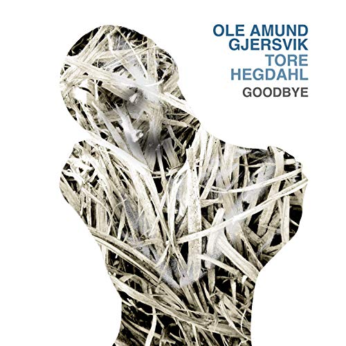 OLE AMUND GJERSVIK - Ole Amund Gjersvik & Tore Hegdahl : Goodbye cover 