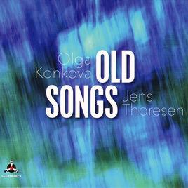 OLGA KONKOVA - Olga Konkova, Jens Thoresen ‎: Old Songs cover 