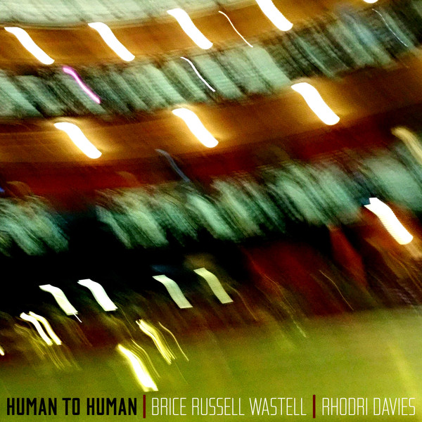 OLIE BRICE - Brice  / Russell  / Wastell + Rhodri Davies : Human To Human cover 