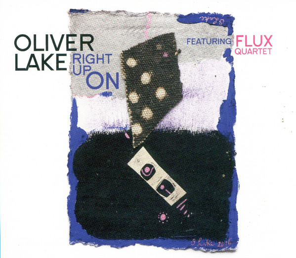 OLIVER LAKE - Oliver Lake Featuring FLUX Quartet ‎: Right Up On cover 