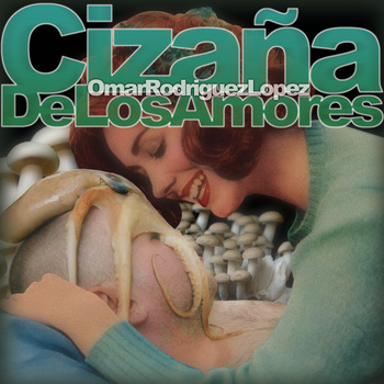 OMAR RODRÍGUEZ-LÓPEZ - Cizaña De Los Amores cover 