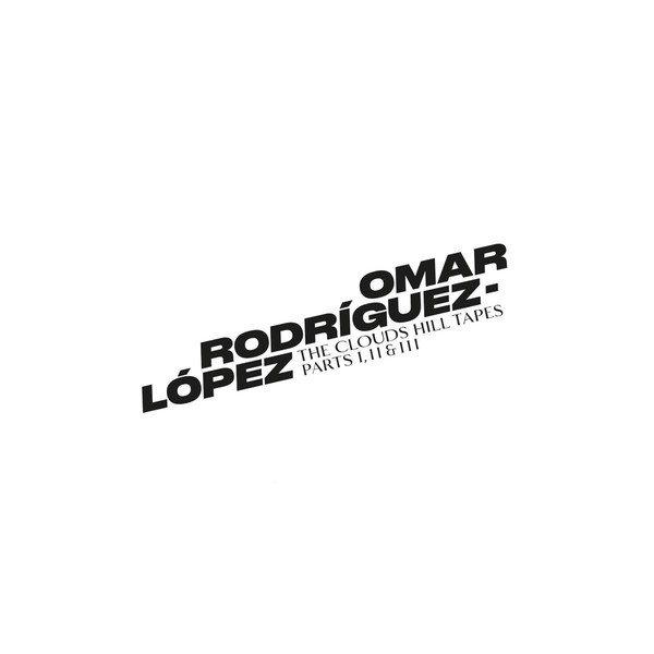 OMAR RODRÍGUEZ-LÓPEZ - The Clouds Hill Tapes Parts I, II & III cover 