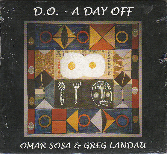 OMAR SOSA - Omar Sosa & Greg Landau : D.O. - A Day Off cover 