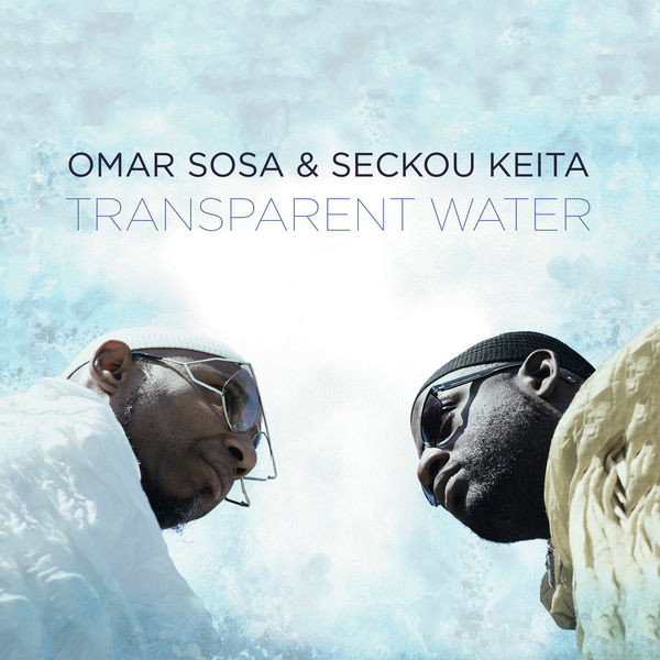 OMAR SOSA - Omar Sosa & Seckou Keita : Transparent Water cover 