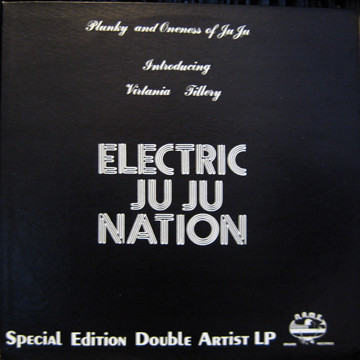 ONENESS OF JUJU / PLUNKY & ONENESS / PLUNKY - Plunky & Oneness Of JuJu Introducing Virtania Tillery ‎: Electric Juju Nation / Keep It Moving cover 