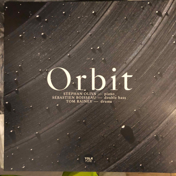 ORBIT (STÉPHAN OLIVA - SÉBASTIEN BOISSEAU - TOM RAINEY) - Sébastien Boisseau, Tom Rainey - Orbit cover 