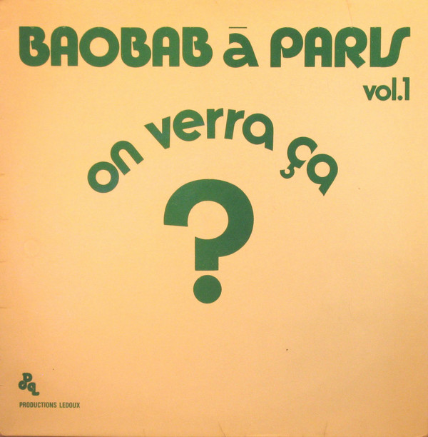 ORCHESTRA BAOBAB - Baobab À Paris Vol. 1 - On Verra Ça? cover 