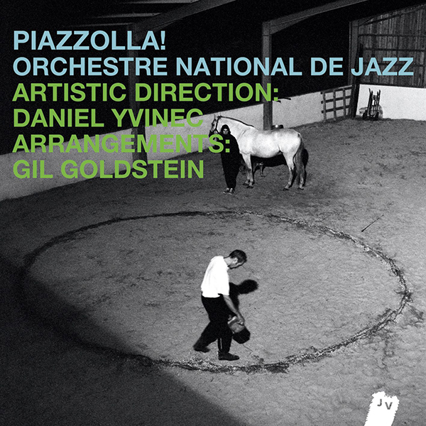ORCHESTRE NATIONAL DE JAZZ - Piazzolla! cover 