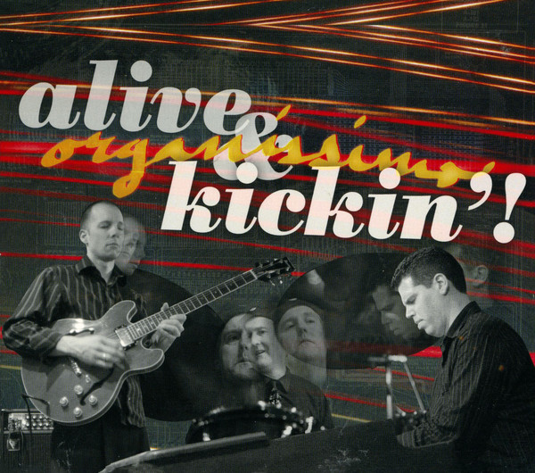 ORGANISSIMO - Alive & Kickin'! cover 