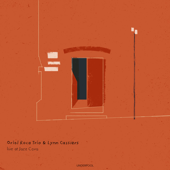 ORIOL ROCA - Oriol Roca Trio &amp; Lynn Cassiers : Live at Jazz Cava cover 