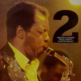 ORNETTE COLEMAN - Who's Crazy? 2 - La clé des champs 2 cover 