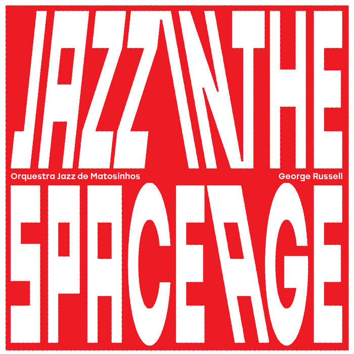 ORQUESTRA JAZZ DE MATOSINHOS - Jazz In The Space Age cover 