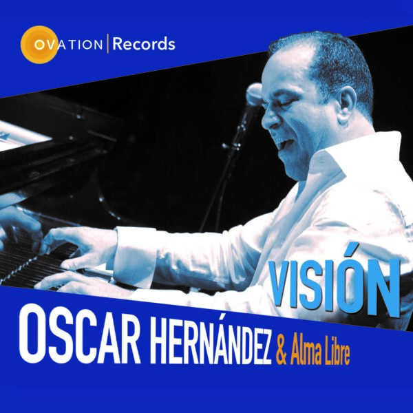 OSCAR HERNANDEZ - Oscar Hernandez & Alma Libre : Vision cover 