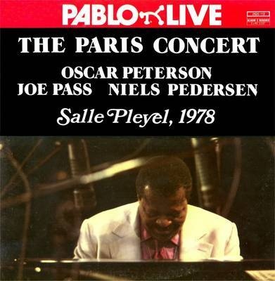OSCAR PETERSON - Oscar Peterson, Joe Pass, Niels Pedersen : The Paris Concert: Salle Pleyel, 1978 (aka Концерт В Париже 5 Октября 1978г) cover 