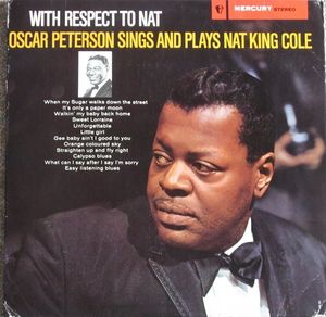 OSCAR PETERSON - With Respect To Nat - Oscar Peterson Sings And Plays Nat King Cole cover 
