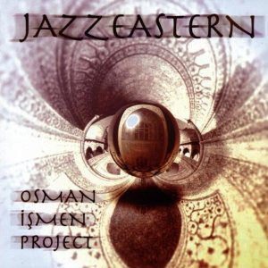 OSMAN İŞMEN PROJECT - Jazzeastern cover 