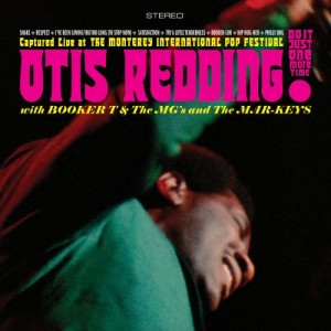 OTIS REDDING - Otis Redding with Booker T. & The M.G.’s and The Mar-Keys : Just Do It One More Time! Live at the Monterey International Festival cover 