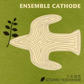 OTOMO YOSHIHIDE - Ensemble Cathode cover 