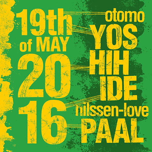 OTOMO YOSHIHIDE - Otomo  Yoshihide / Paal Nilssen-Love : 19th of May, 2016 cover 