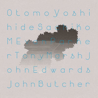 OTOMO YOSHIHIDE - Otomo Yoshihide, Sachiko M, Evan Parker, John Edwards, Tony Marsh, John Butcher : Quintet/Sextet cover 
