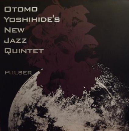 OTOMO YOSHIHIDE - Otomo Yoshihide's New Jazz Quintet ‎: Pulser cover 