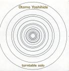 OTOMO YOSHIHIDE - Turntable Solo cover 