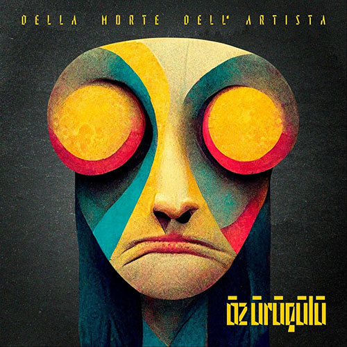 ÖZ ÜRÜGÜLÜ - Della Morte dell​’​Artista cover 