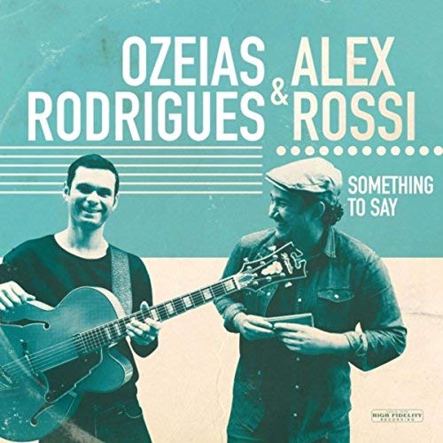 OZEIAS RODRIGUES - Ozeias Rodrigues &amp; Alex Rossi : Something to Say cover 