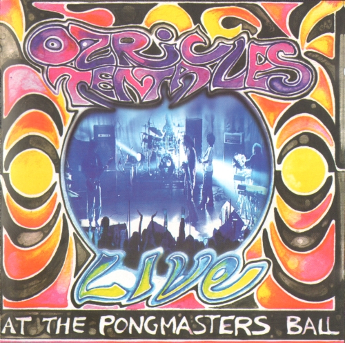 OZRIC TENTACLES - Live at The Pongmasters Ball cover 