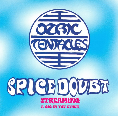 OZRIC TENTACLES - Spice Doubt cover 
