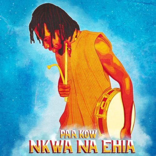 PAA KOW - Nkwa Na Ehia cover 