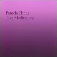 PAMELA HINES - Jazz Meditations cover 