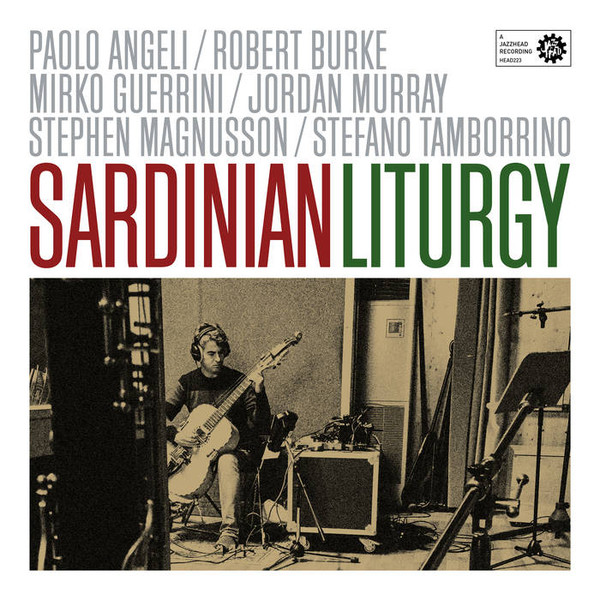 PAOLO ANGELI - Paolo Angeli / Robert Burke / Mirko Guerrini / Jordan Murray / Stephen Magnusson / Stefano Tamborrino : Sardinian Liturgy cover 