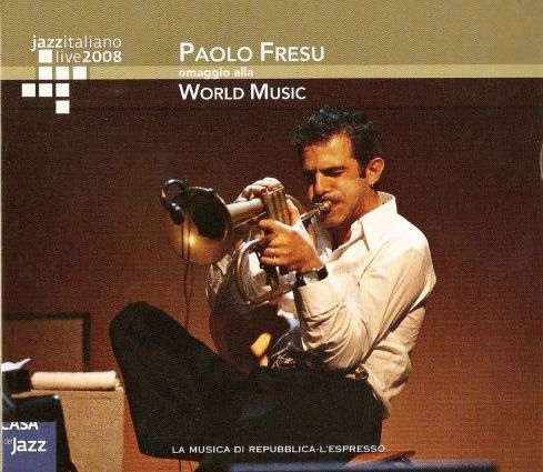 PAOLO FRESU - Jazz italiano live 2008, Volume 8: Omaggio alla world music cover 