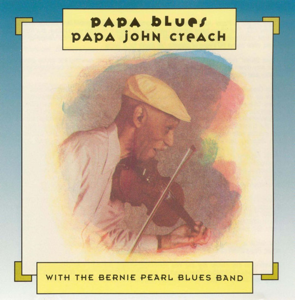 PAPA JOHN CREACH - Papa John Creach with The Bernie Pearl Blues Band : Papa Blues cover 