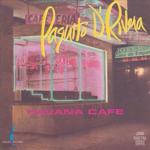 PAQUITO D'RIVERA - Havana Cafe cover 