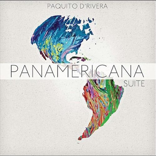 PAQUITO D'RIVERA - Panamericana Suite cover 