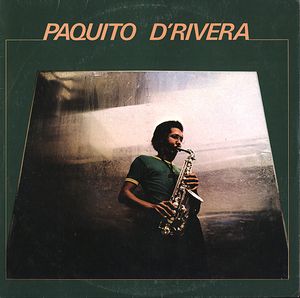 PAQUITO D'RIVERA - Paquito D'Rivera (aka En Finlandia aka Hasta Siempre) cover 