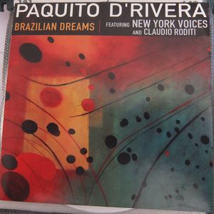 PAQUITO D'RIVERA - Paquito D'Rivera, New York Voices, Claudio Roditi : Brazilian Dreams cover 