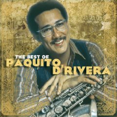 PAQUITO D'RIVERA - The Best of Paquito D'Rivera cover 