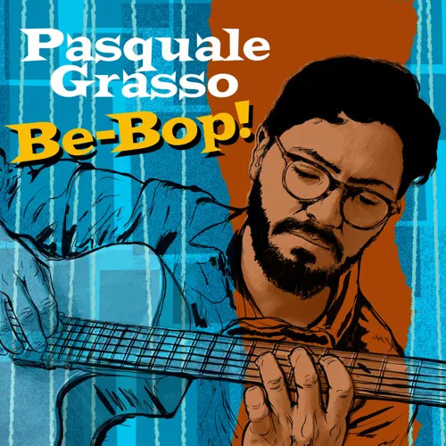 PASQUALE GRASSO - Be-Bop! cover 