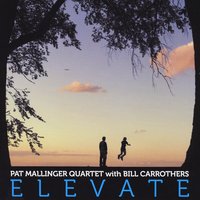 PAT MALLINGER - Pat Mallinger Quartet & Bill Carrothers: Elevate cover 