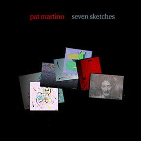 PAT MARTINO - Seven Sketches cover 