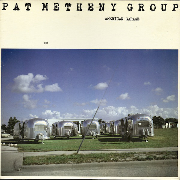 PAT METHENY - Pat Metheny Group : American Garage cover 