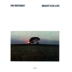 PAT METHENY - Bright Size Life cover 