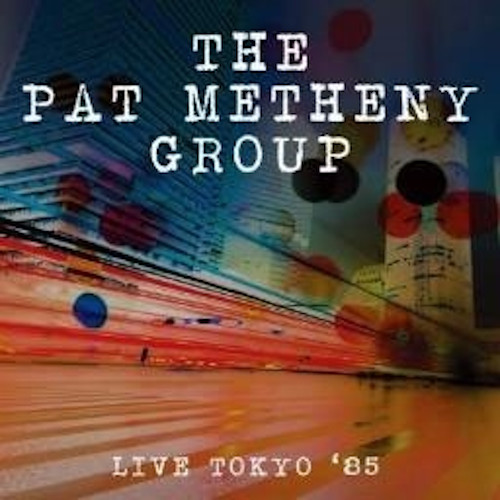 PAT METHENY - Live Tokyo '85 cover 