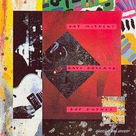 PAT METHENY - Question And Answer (with Dave Holland & Roy Haynes) cover 