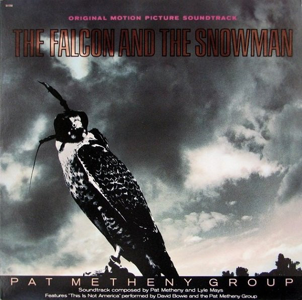 PAT METHENY - Pat Metheny Group ‎: The Falcon And The Snowman (Original Motion Picture Soundtrack) cover 